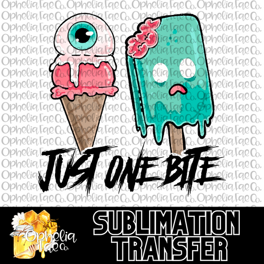 Zombie Just one bite - Sublimation Transfer