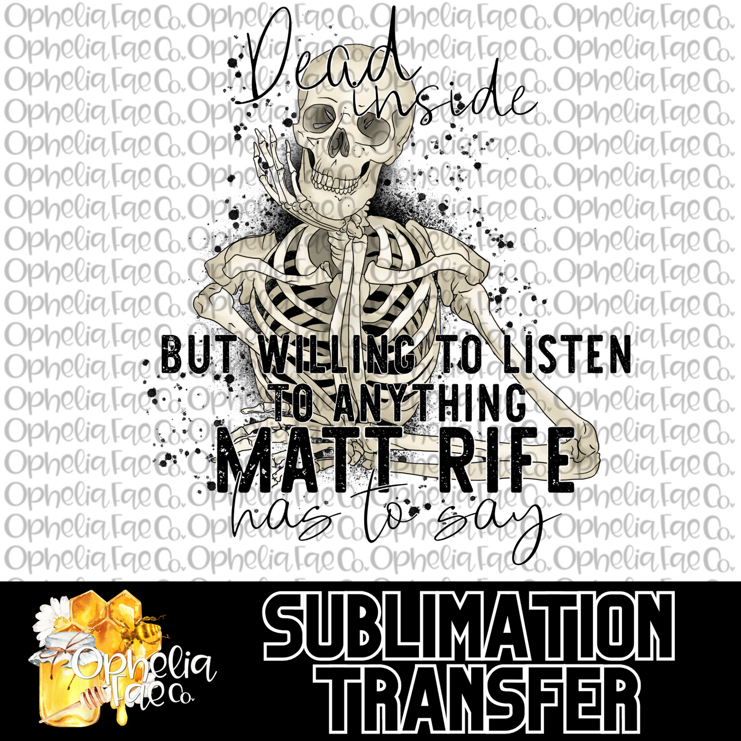 Dead inside but willing to listen - Sublimation Transfer