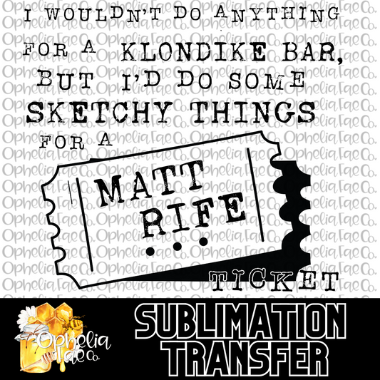 Sketchy Things for a Ticket - Sublimation Transfer