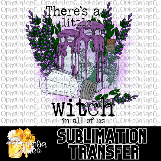 There's a little witch in all of us - Sublimation Transfer