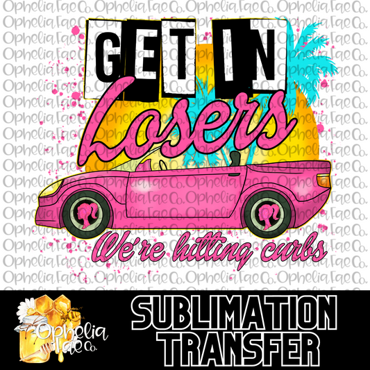 Get in losers - Sublimation Transfer