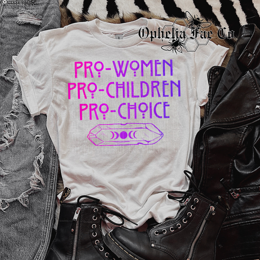 Pro Women Pro Children Pro Choice T-Shirt