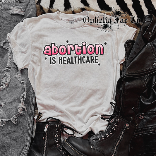 Abortion is healthcare T-Shirt