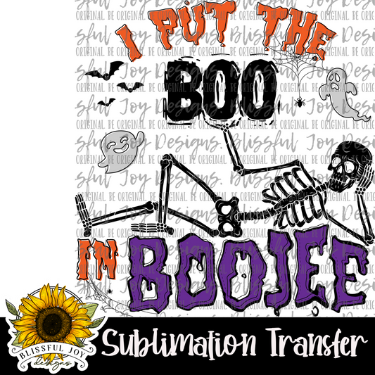 I Put the Boo in Boojee - Sublimation Transfer