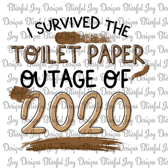 Toilet paper outage of 2020 - Sublimation Transfer