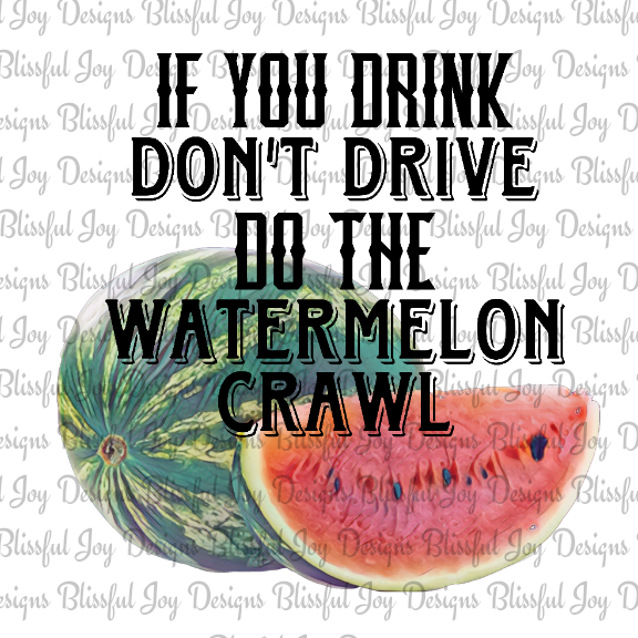 Do the watermelon crawl - Sublimation Transfer