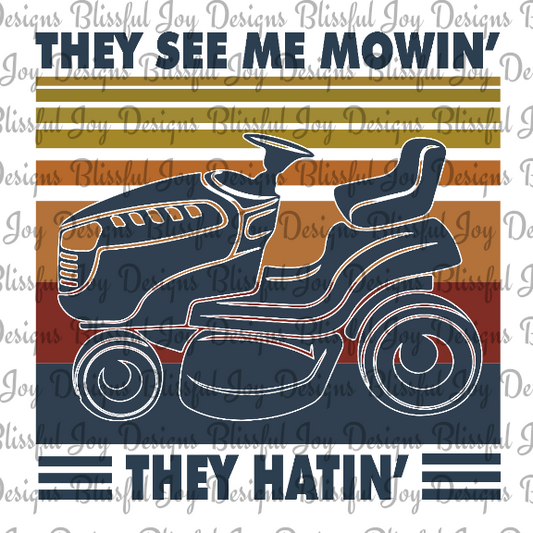 They See Me Mowin' - Sublimation Transfer