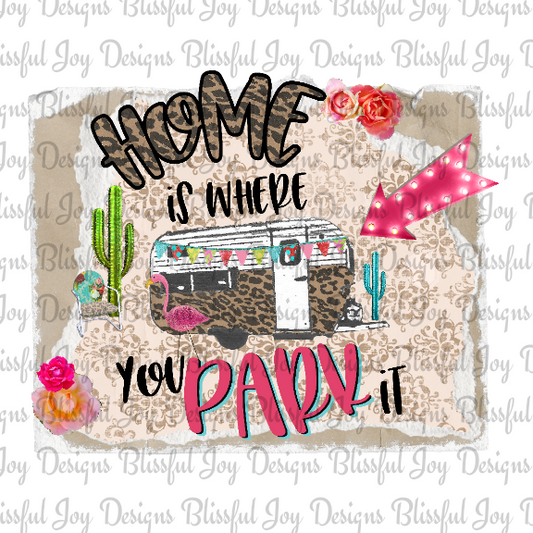 Home is Where you Park it - Sublimation Transfer