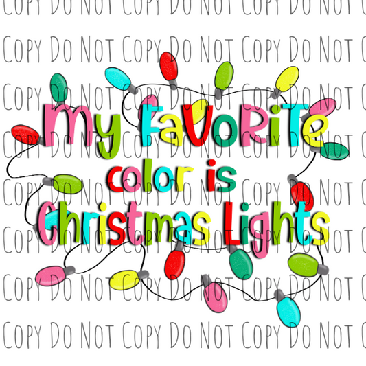 My Favorite Color is Christmas Lights - Sublimation Transfer