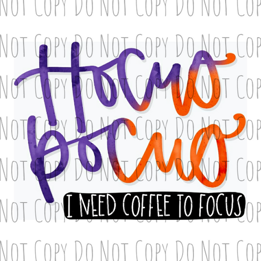 Hocus Pocus I need coffee to focus - Sublimation Transfer