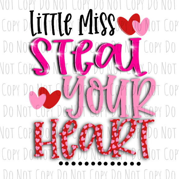 Little Miss Steal Your Heart - Sublimation Transfer