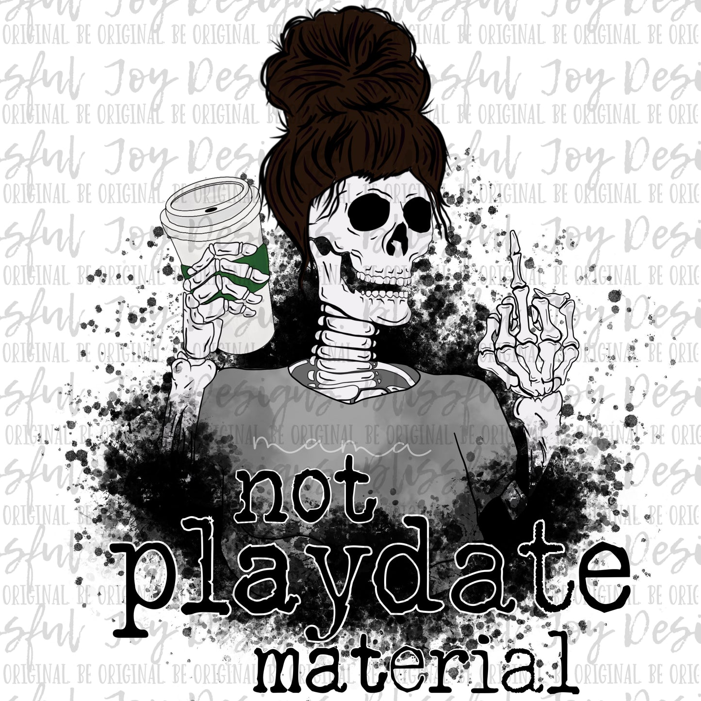 Not Playdate Material - Sublimation Transfer