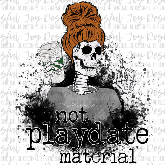 Not Playdate Material - Sublimation Transfer