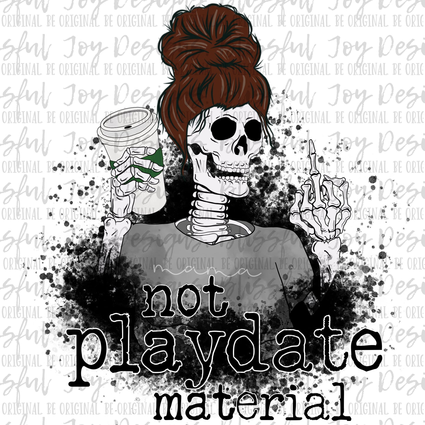 Not Playdate Material - Sublimation Transfer