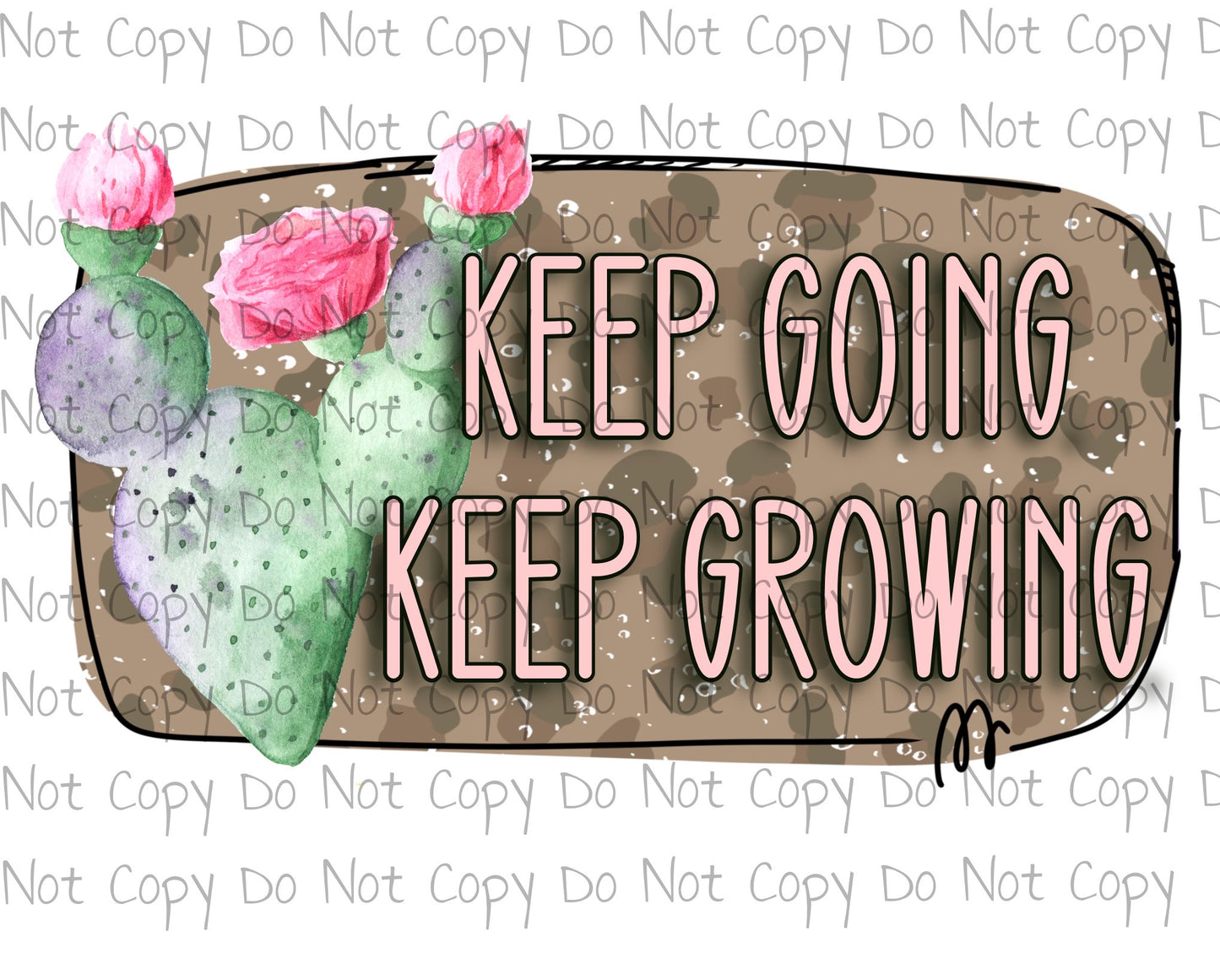 Keep Going, Keep Growin - Sublimation Transfer