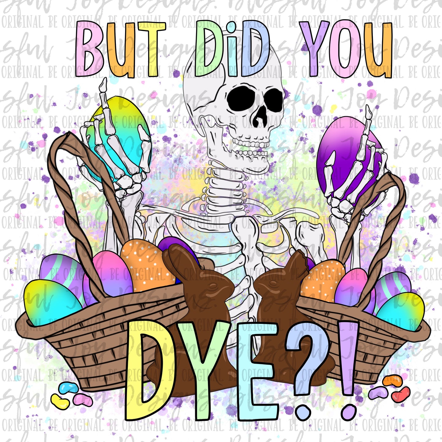 Did you Dye ? - Sublimation Transfer