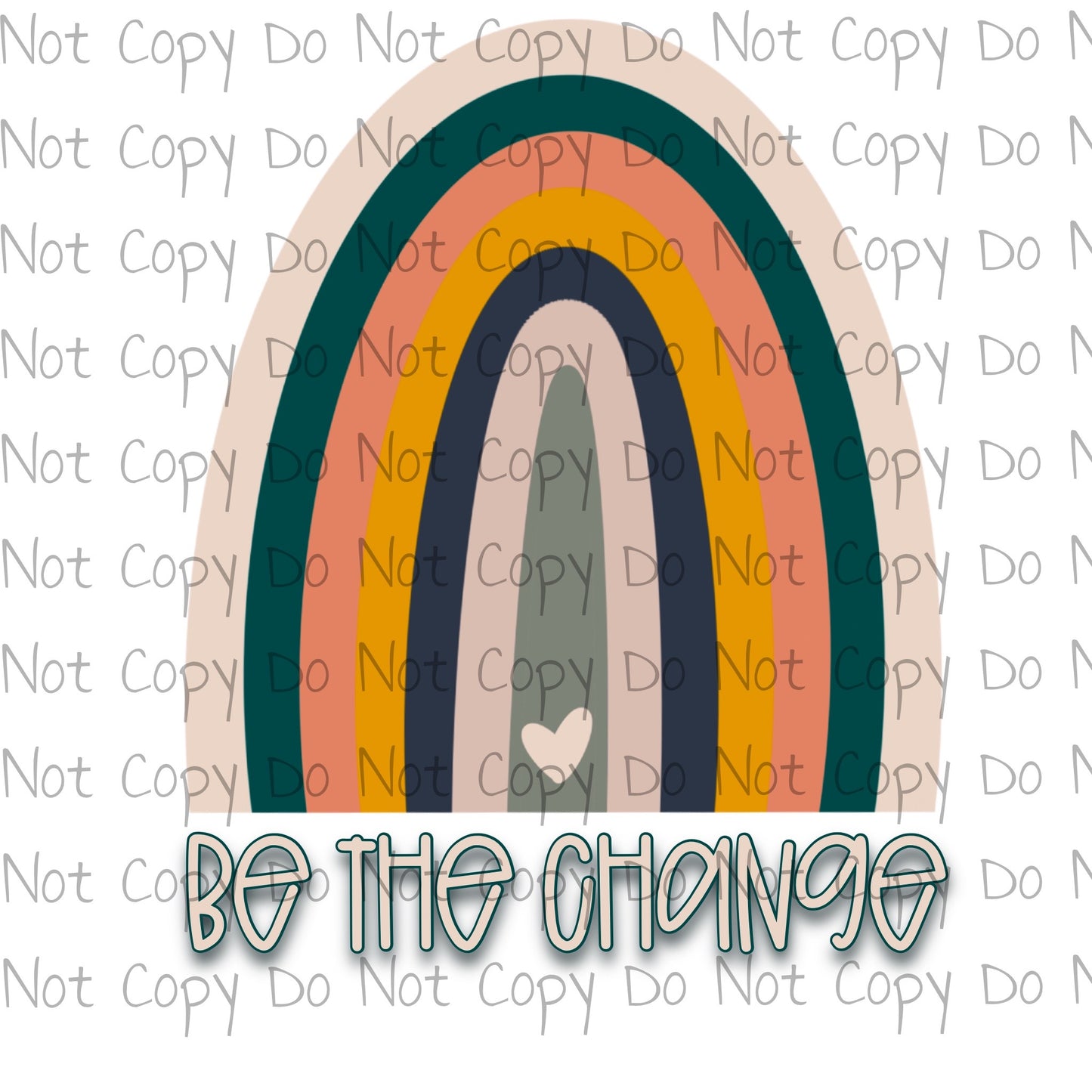 Be The Change - Sublimation Transfer