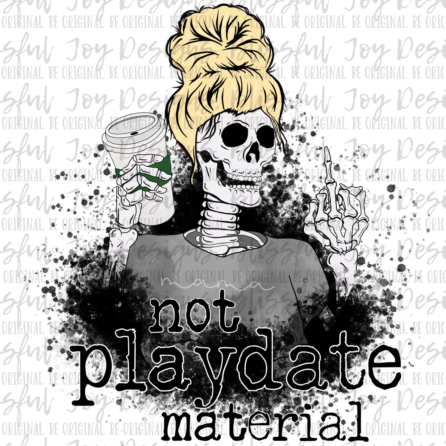 Not Playdate Material - Sublimation Transfer