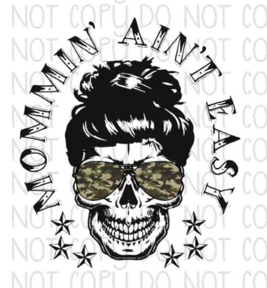 Mommin' ain't easy (Camo) - Sublimation Transfer