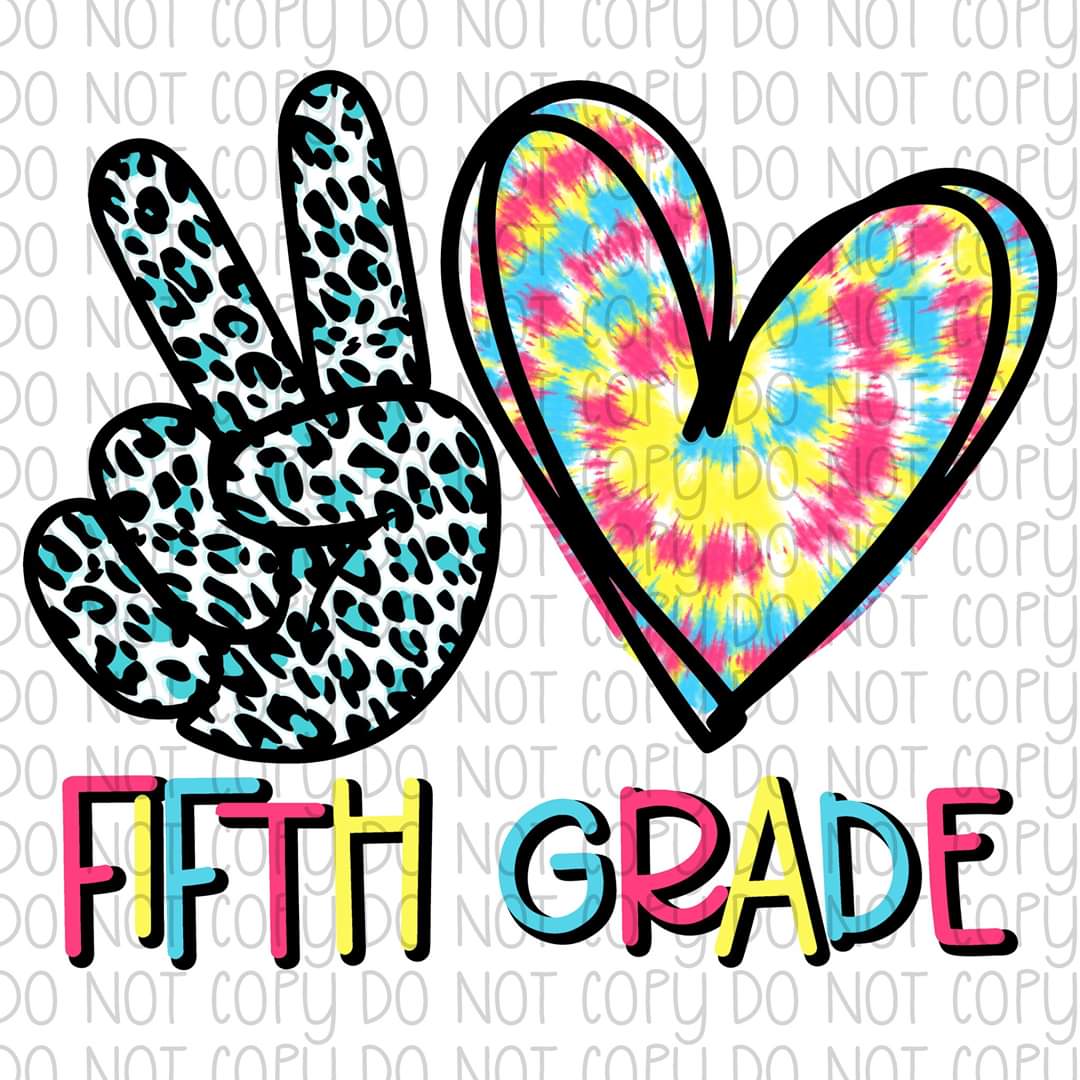 Peace Love Fifth Grade - Sublimation Transfer