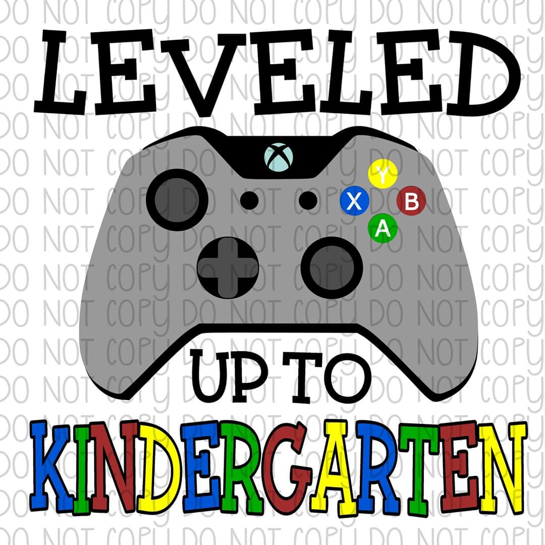 Leveled up to Kindergarten - Sublimation Transfer