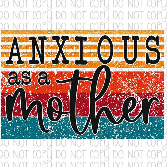 Anxious as a mother - Sublimation Transfer