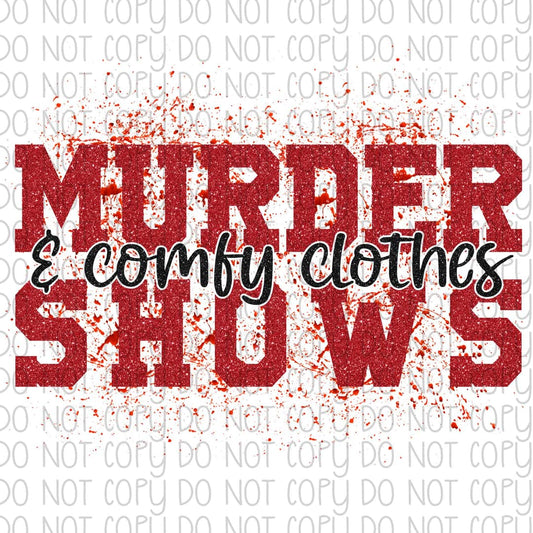 Murder shows & Comfy Clothes - Sublimation Transfer