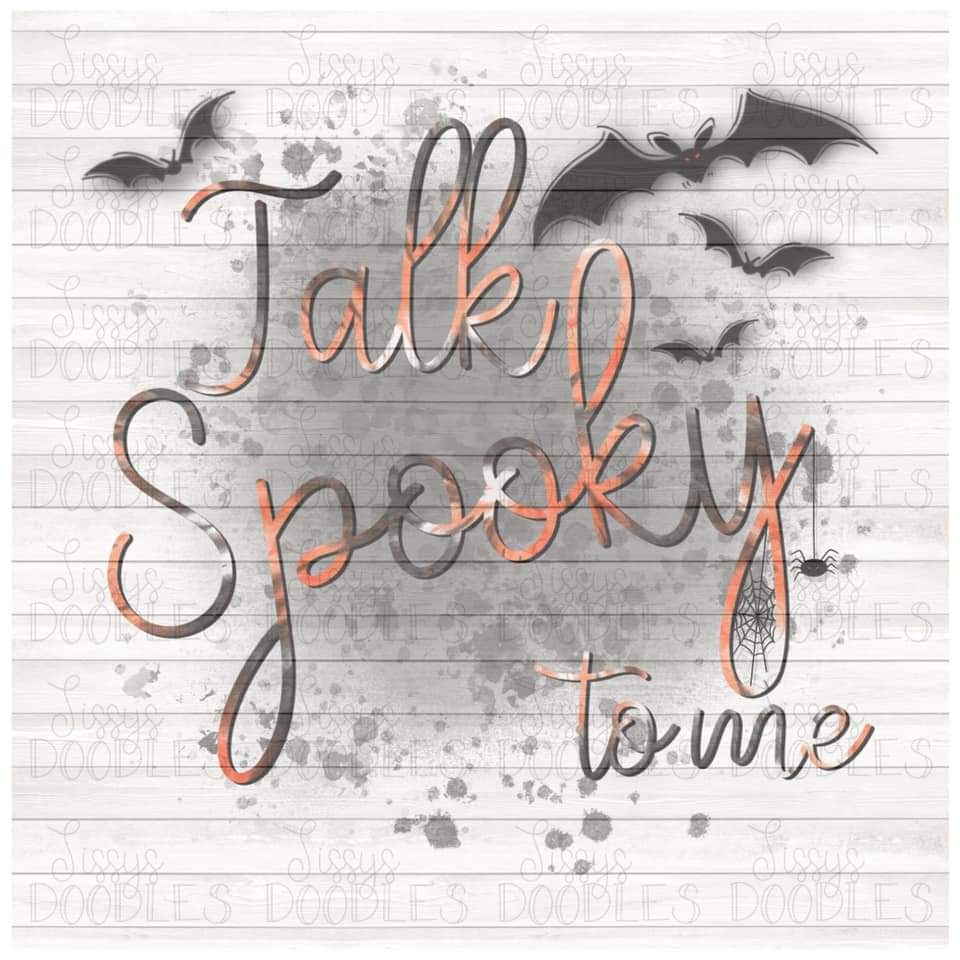 Talk Spooky To Me - Sublimation Transfer