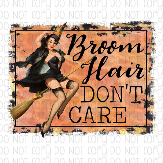 Broom Hair Don't Care - Sublimation Transfer