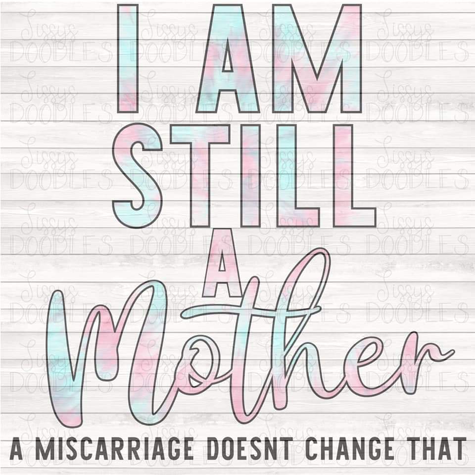 I'm Still a Mother - Sublimation Transfer