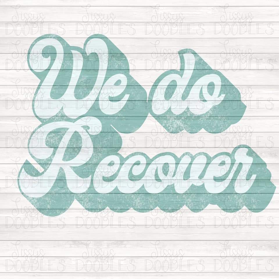 We do Recover (Teal) - Sublimation Transfer