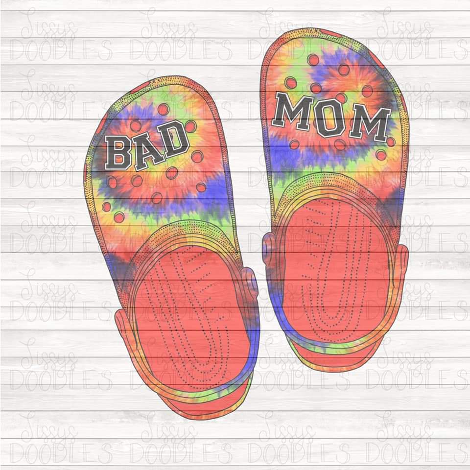 Tie Dye Bad Mom Crocs - Sublimation Transfer