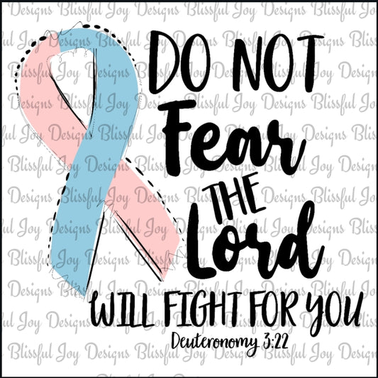 Do Not Fear the Lord - Sublimation Transfer