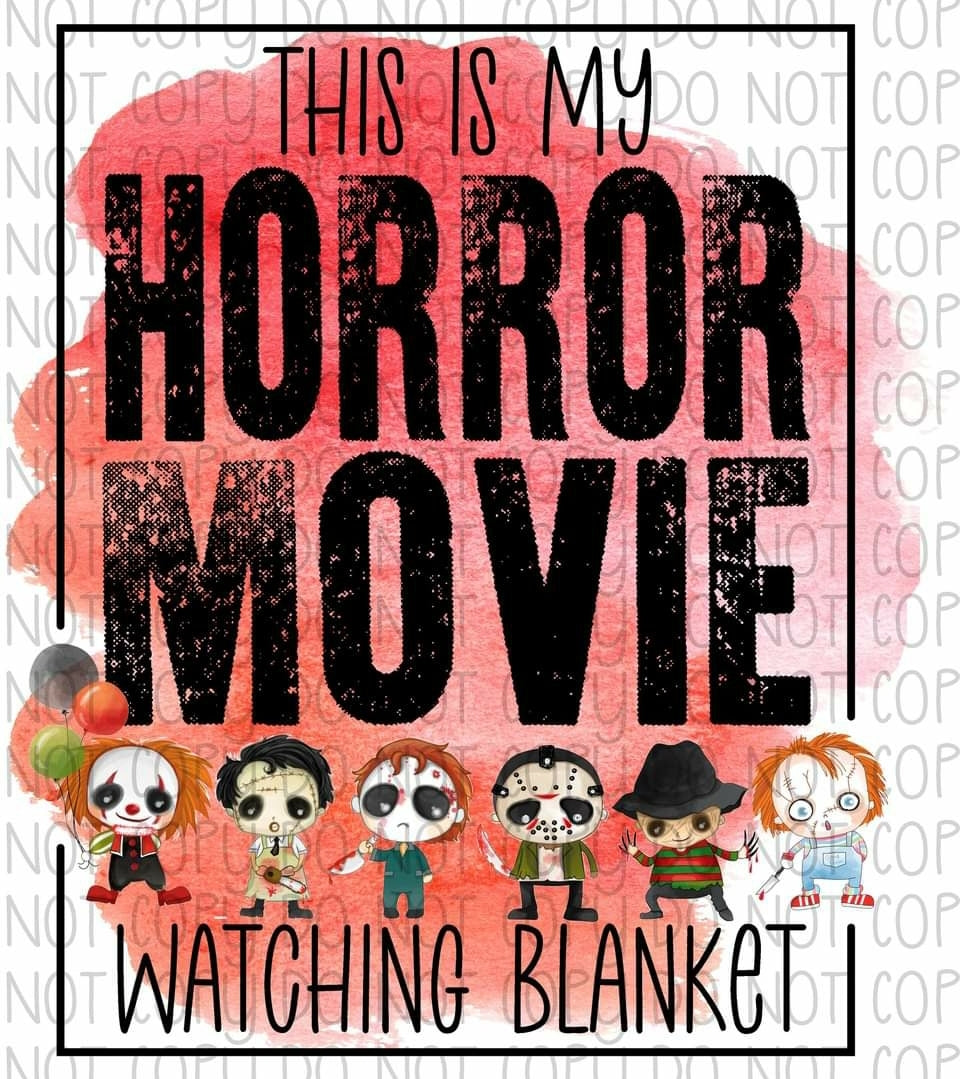 This is my Horror Movie Watching Blanket - Sublimation Transfer