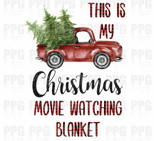 This is my Christmas Movie Watching Blanket - Sublimation Transfer