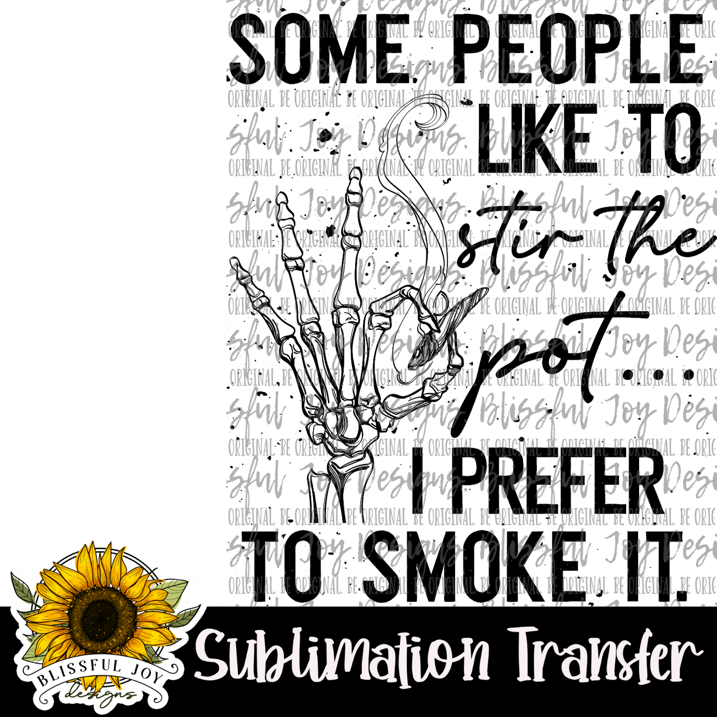 I prefer to smoke it - Sublimation Transfer