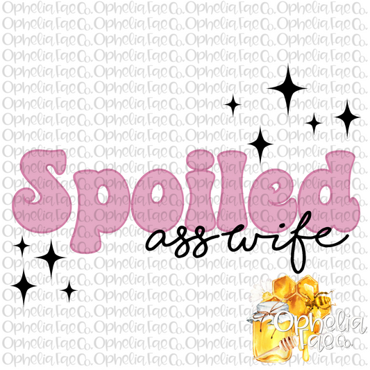 Spoiled Ass Wife PNG Digital Download