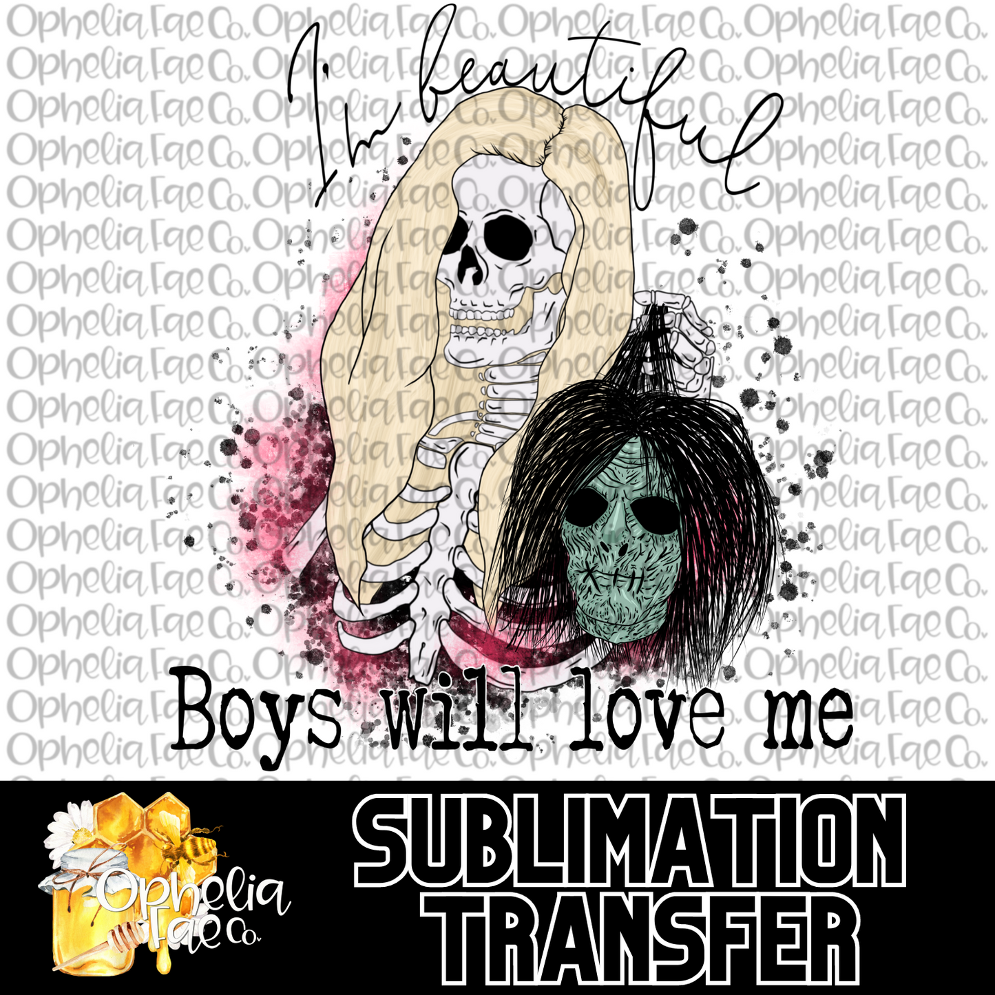 Boys Will Love Me - Sublimation Transfer