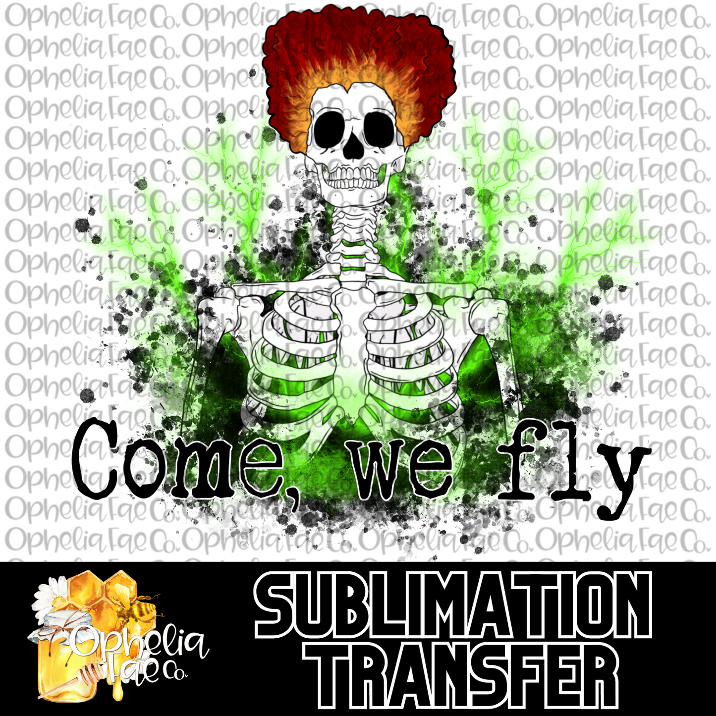 Come, We Fly - Sublimation Transfer