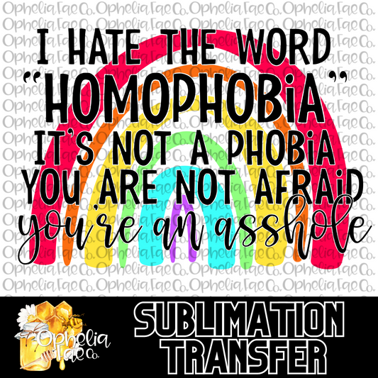 It's Not A Phobia - Sublimation Transfer