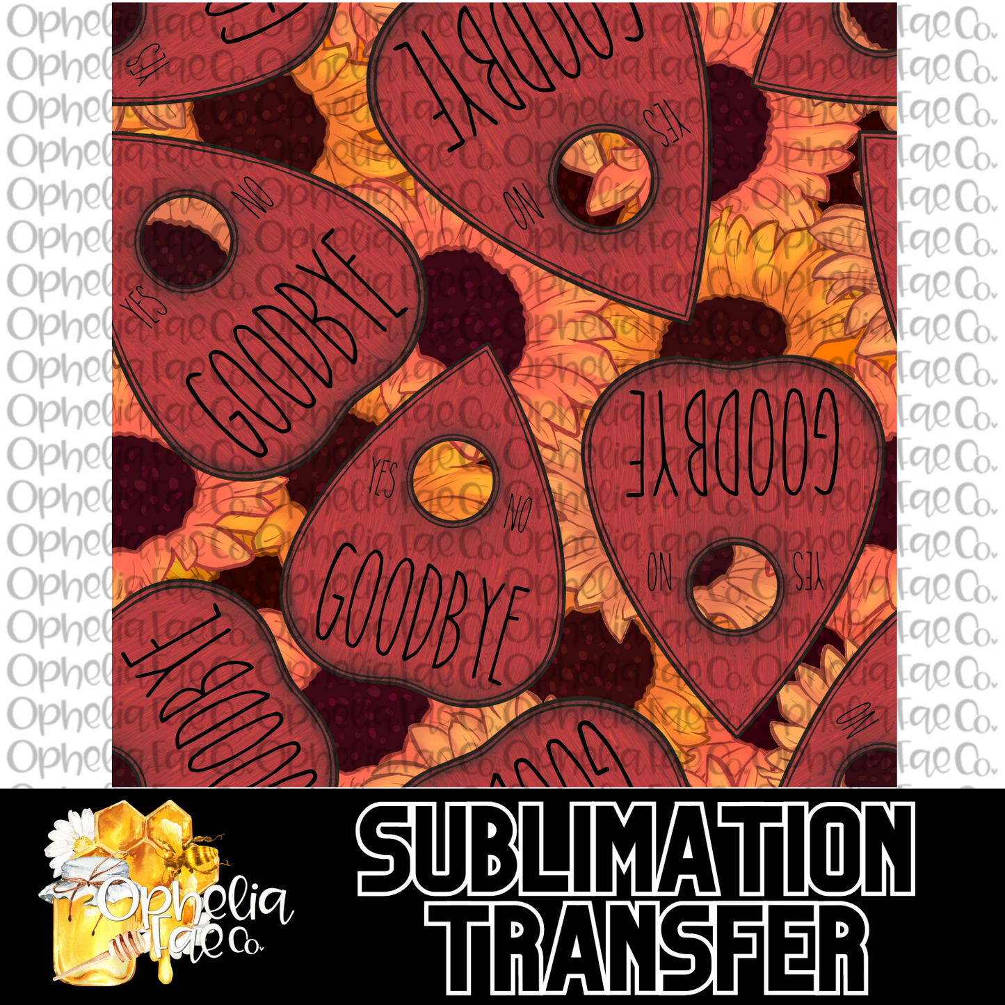 Goodbye Planchettes - Sublimation Transfer