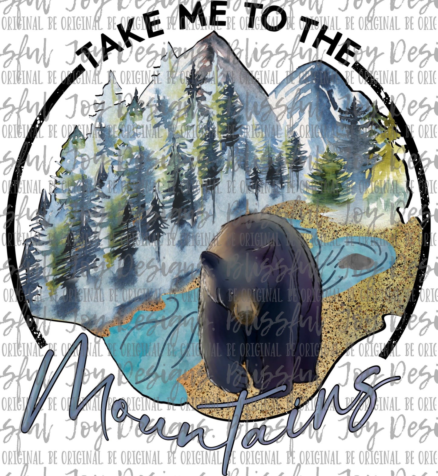 Take me to the Mountains - Sublimation Transfer