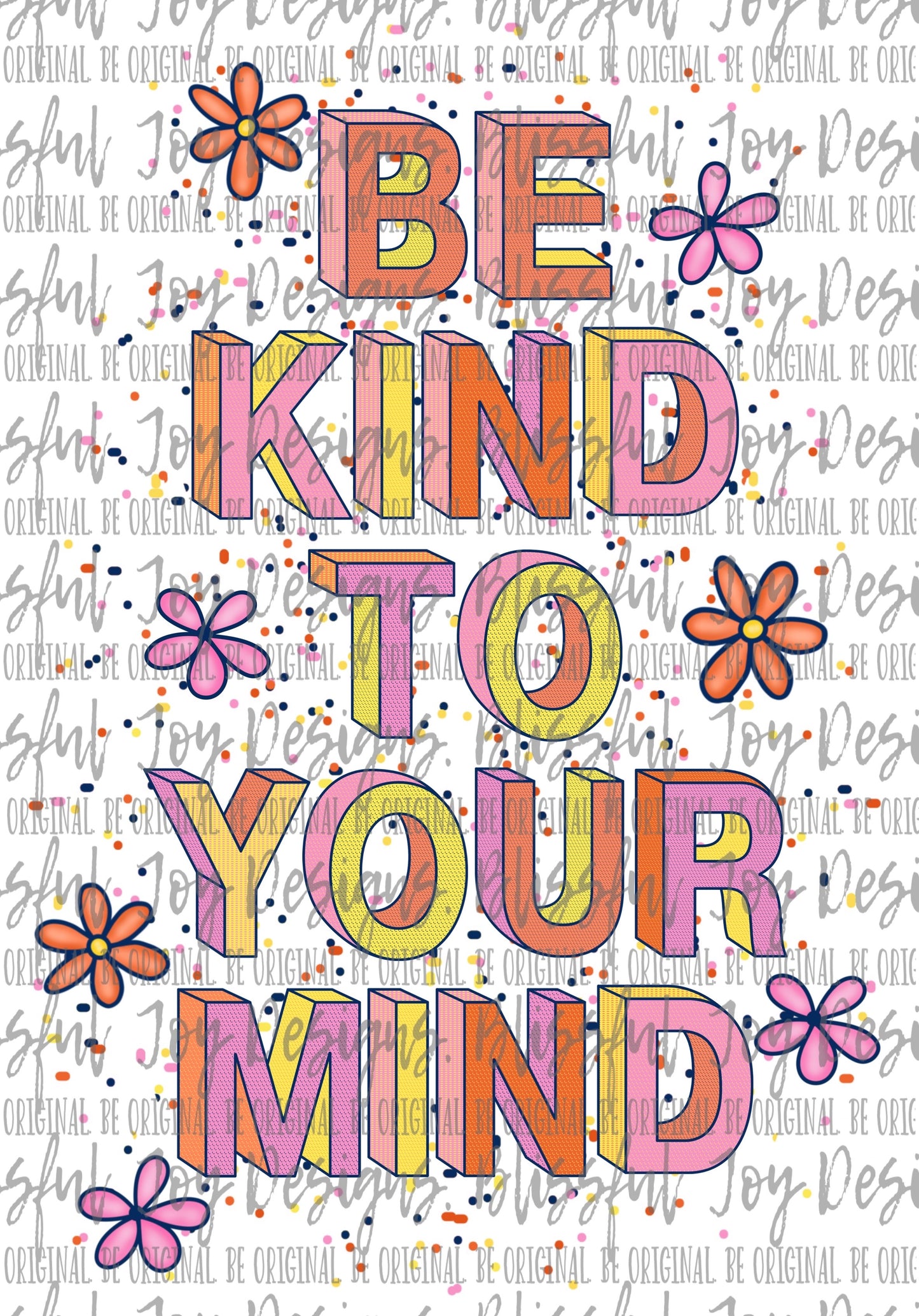 Be Kind to Your Mind - Sublimation Transfer