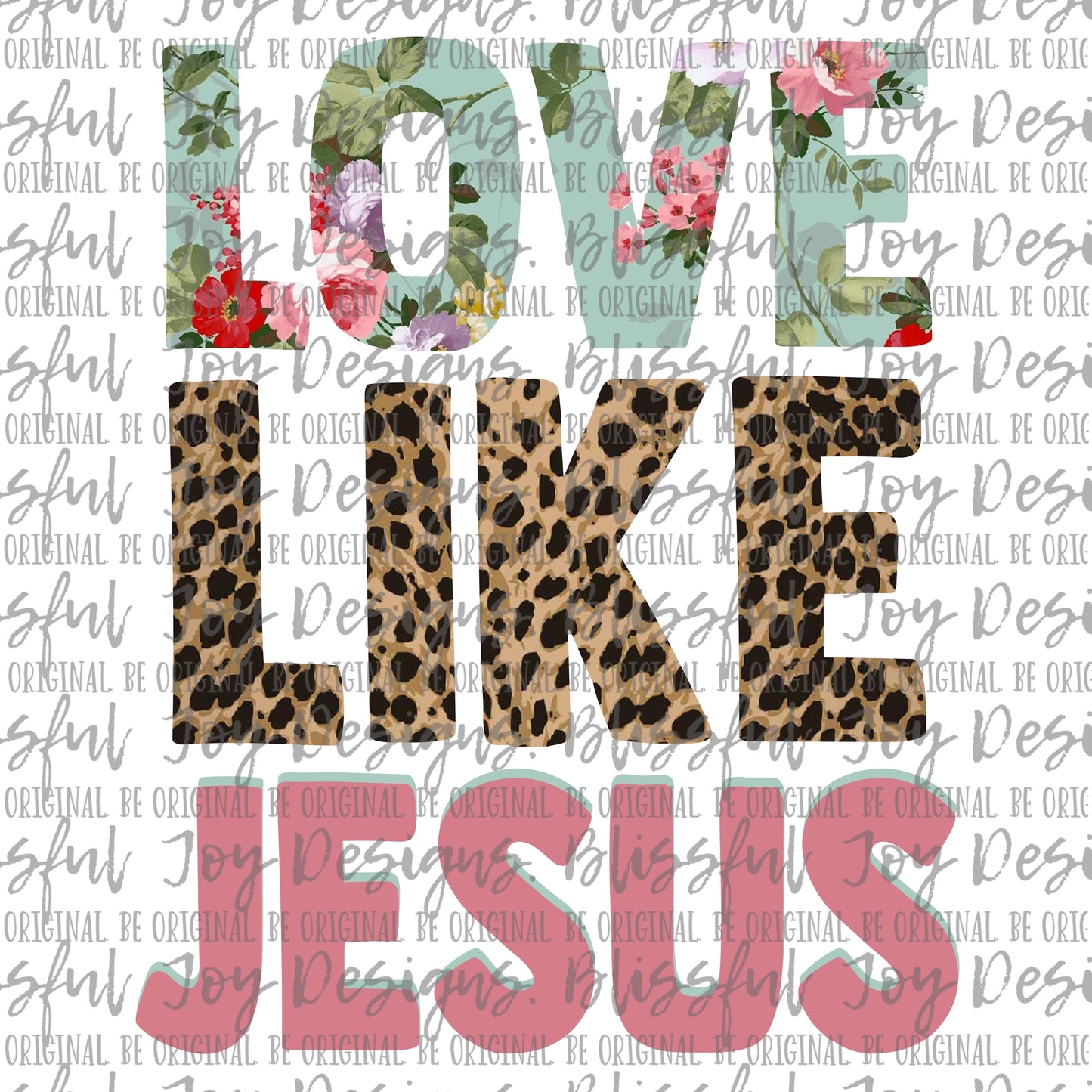 Love Like Jesus - Sublimation Transfer