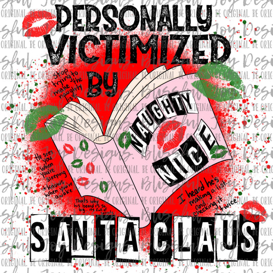 Personally Victimized by Santa Claus - Sublimation Transfer