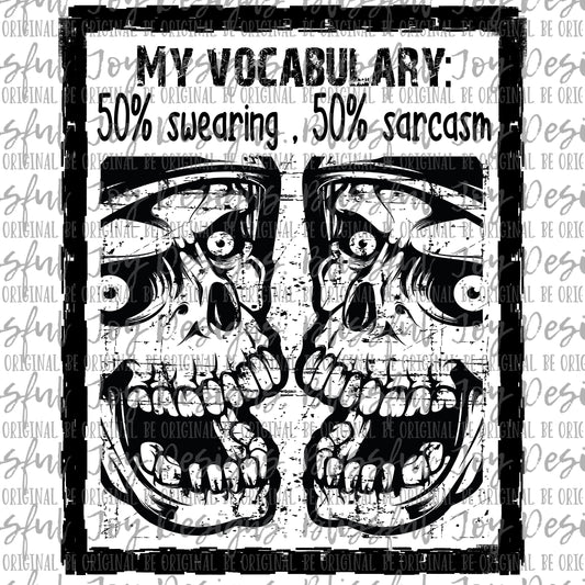 My vocabulary 50% swearing 50% sarcasm - Sublimation Transfer