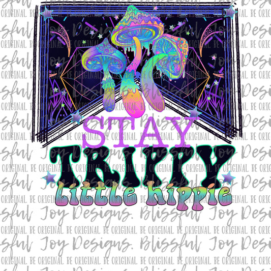 Stay Trippy Little Hippie - Sublimation Transfer