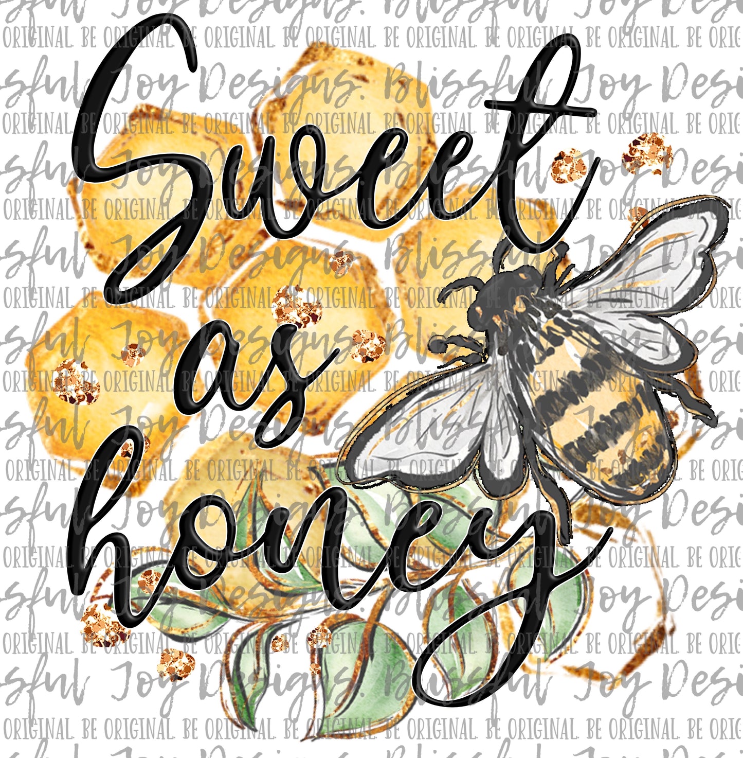 Sweet as Honey - Sublimation Transfer