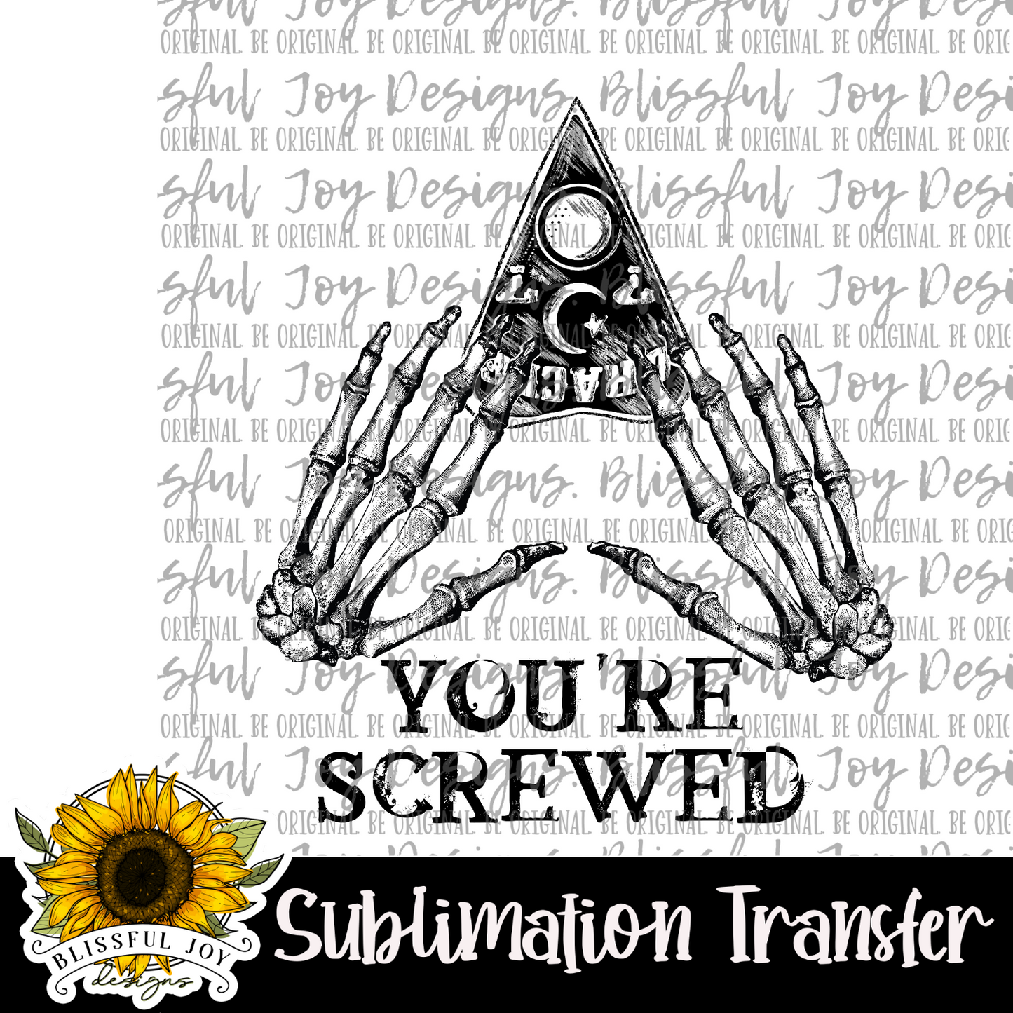 You're screwed - Sublimation Transfer